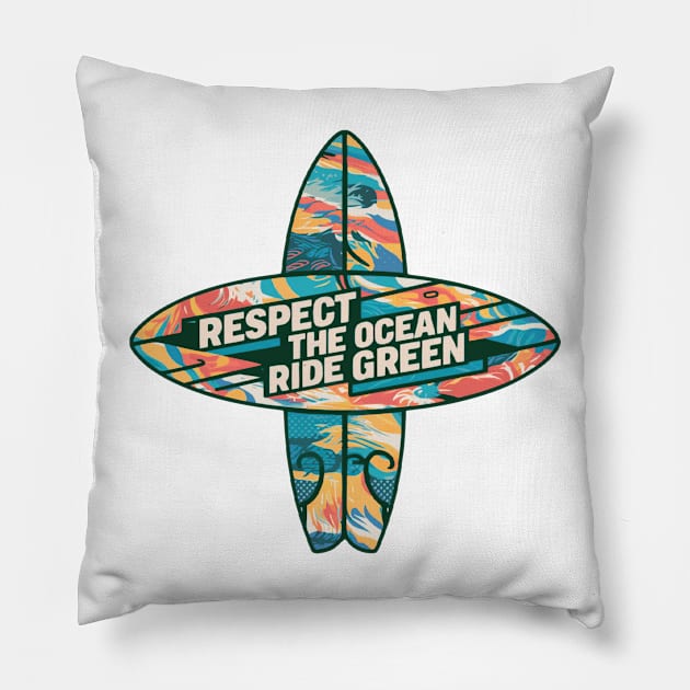 Respect the ocean, ride green surf board design Pillow by Style Troop