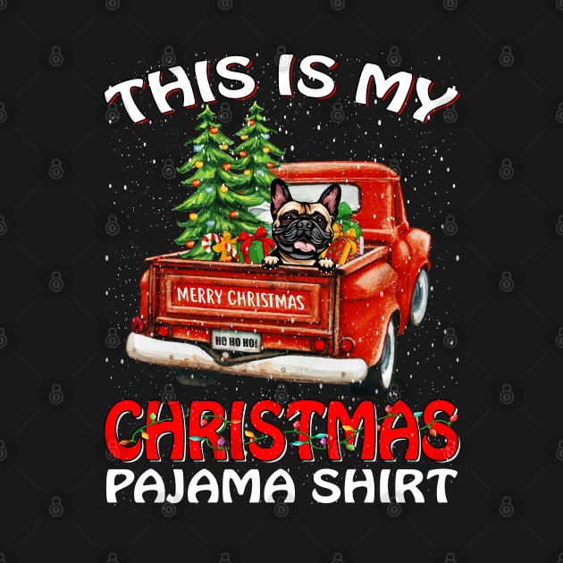 This Is My Christmas Pajama Shirt French Bulldog Truck Tree by intelus