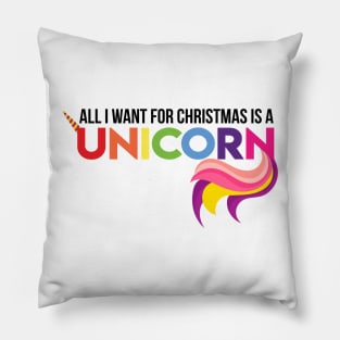 All I Want For Christmas Is A Unicorn Pillow