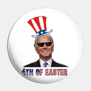 4th of easter biden Pin