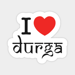 Devotional Goddess Quote | I Love Durga Spiritual Design | Hindu Divine Feminine Energy | Navratri & Durga Puja Art | Bold Cultural Expression Magnet