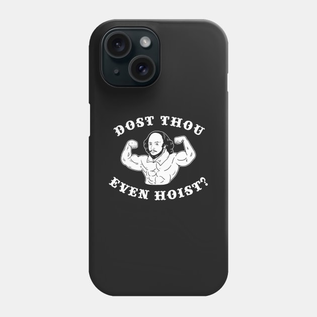 Dost Thou Even Hoist Phone Case by dumbshirts