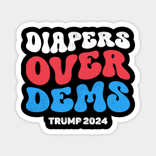 Diapers Over Dems Trump 2024 Magnet