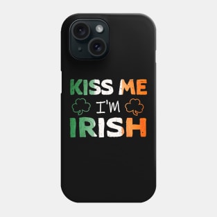 Kiss Me I'm Irish Ireland Flag shamrock St Patrick's day Phone Case