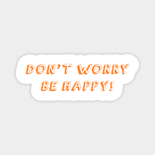 Don't Worry Be Happy Magnet