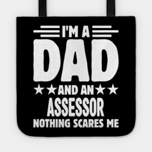 I'm A Dad And an Assessor Nothing Me Tote