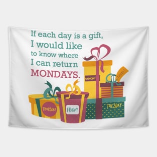 If Each Day Is A Gift…Mondays! Tapestry