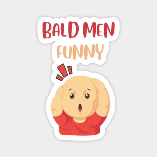Bald men funny Magnet