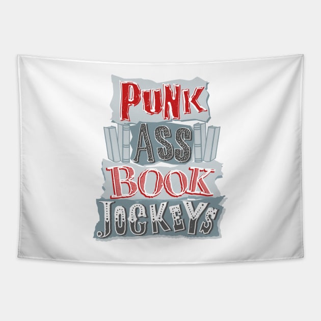 Punk Ass Book Jockeys! Tapestry by Oneskillwonder