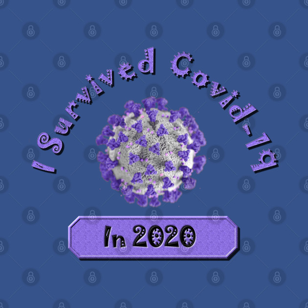 Discover I survived Covid-19 in 2020 and Survived Purple- Coronavirus Pandemic Remembrance Survivor - Covid 19 Survivor - T-Shirt