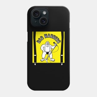 Bad Manners Phone Case