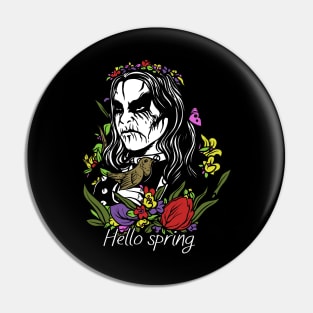 Hello spring (Death Metal) Pin