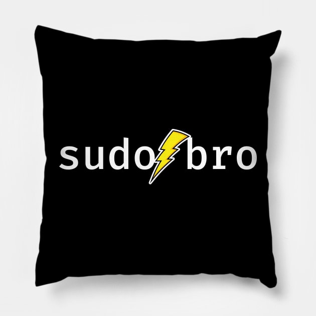 sudo bro. A funny design perfect for unix and linux users, sysadmins or anyone in IT support Pillow by RobiMerch