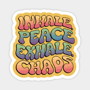 Inhale Peace Exhale Chaos Magnet