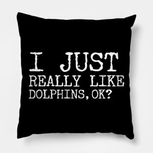 I just really like dolphins ok? Pillow