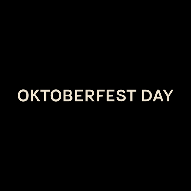 Oktoberfest Day On This Day Perfect Day by TV Dinners