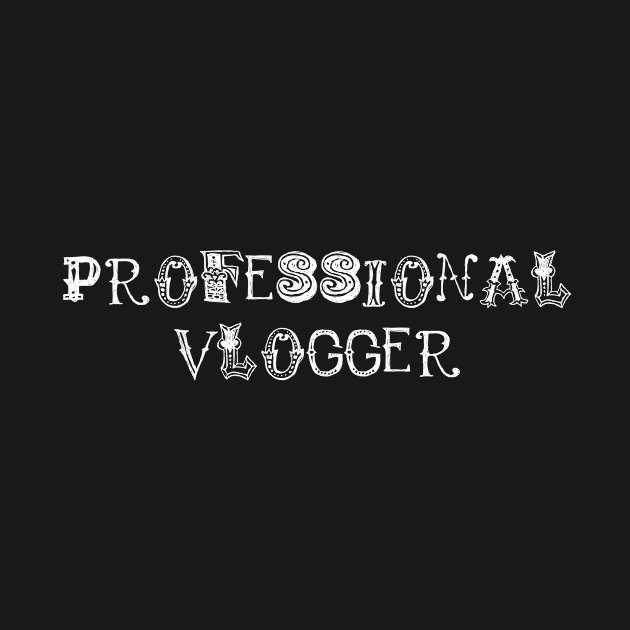 Professional Vlogger by swagmaven