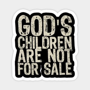 God's Children Are Not For Sale Magnet