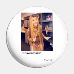 Coronavirus - Cardi B Pin