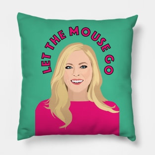 Sutton Stracke | LET THE MOUSE GO | Real Housewives of Beverly Hills Pillow