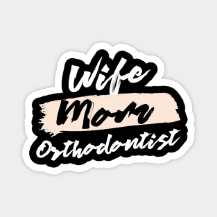 Cute Wife Mom Orthodontist Gift Idea Magnet