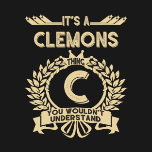 Clemons Name - It Is A Clemons Thing You Wouldnt Understand T-Shirt