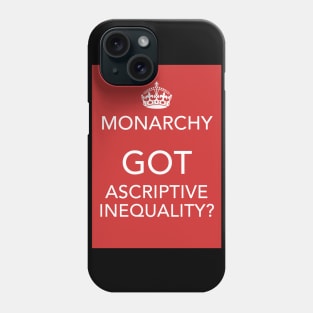 Monarchy: Got Ascriptive Inequality? Phone Case