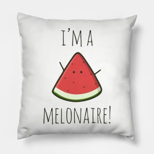 I'm A Melonaire! Pillow