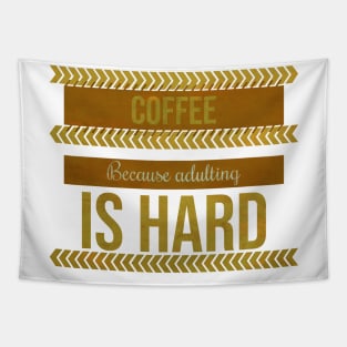 Coffe, because adulting is hard Tapestry