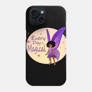 Every Day is Magical - Fairy Phone Case