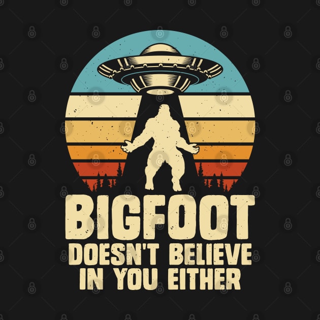 Bigfoot does not believe in you. by Kingdom Arts and Designs