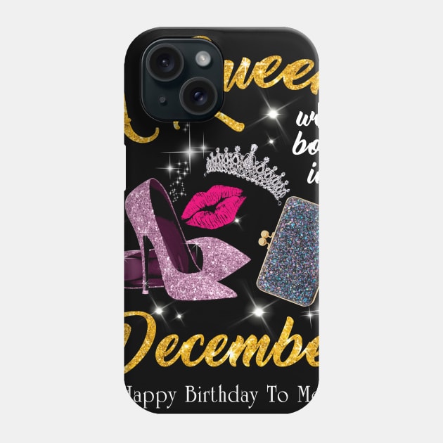 A Queen Was Born In December Phone Case by TeeSky
