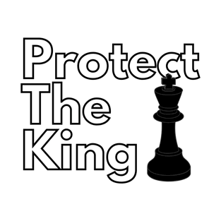 Protect the King (Clear Font Edition) T-Shirt