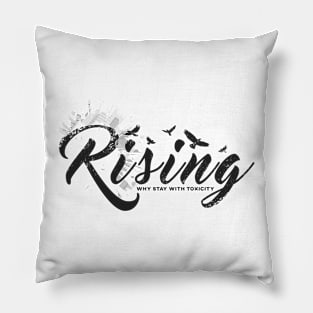 RISING why stay with toxic D2 White Pillow