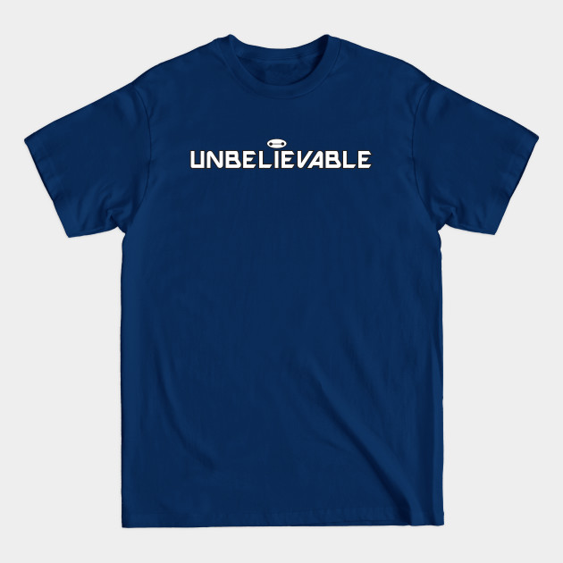 Disover Unbelievable - Funnytee - T-Shirt