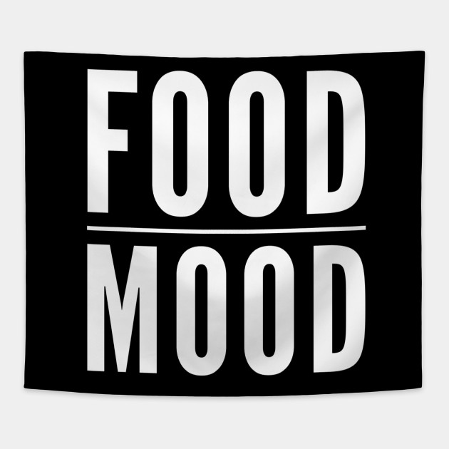 Food Mood Quote Tapestry Teepublic
