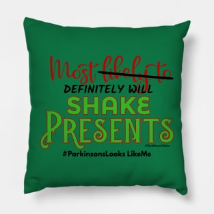 Most Definitely Will Shake Presents Pillow