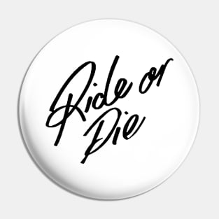 Ride Or Die Pin