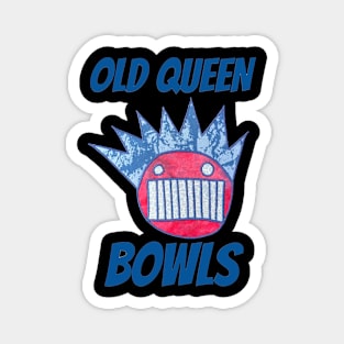 old queen bowls Magnet