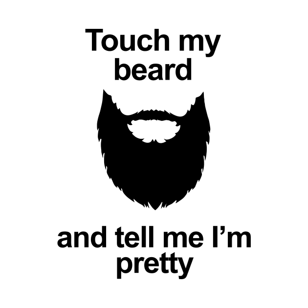 Touch My Beard And Tell Me I'm Pretty by Rumsa