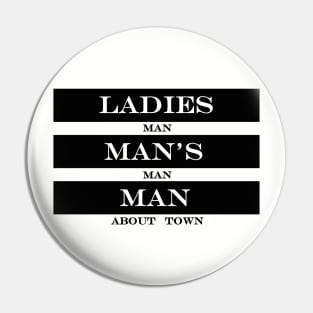 ladies man mans man man about town Pin