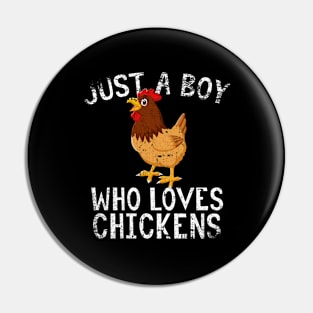 Just A Boy Who Loves Chickens Pin