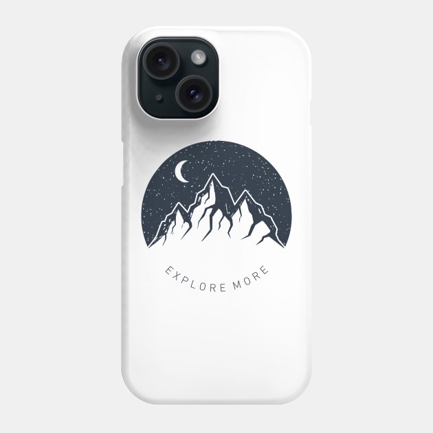 Explore More. Mountains Phone Case by SlothAstronaut