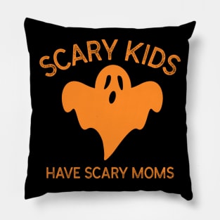 Scary Kids Have Scary Moms Ghost Monster Spooky Orange Motherhood Parenting Halloween Kids Pillow