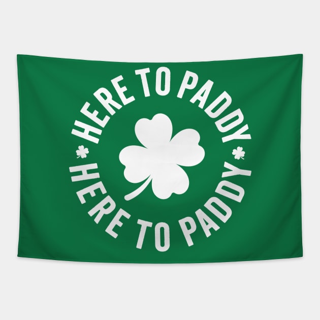 Here To Paddy - Funny Saint Patrick's Day Tapestry by TwistedCharm