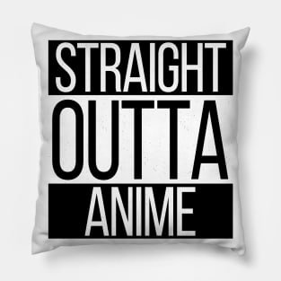 Straight Outta Anime Pillow