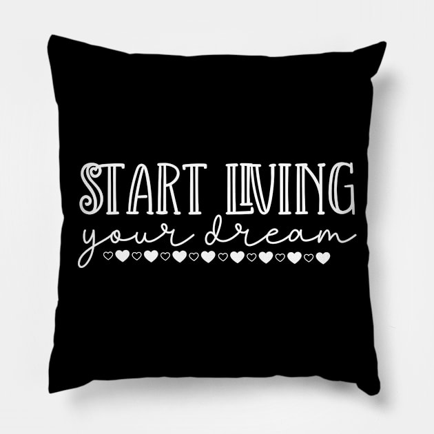 Start Living Your Dream. Beautiful Typography Dream Quote. Pillow by That Cheeky Tee