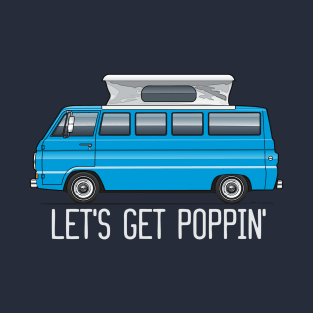 let's get poppin' T-Shirt