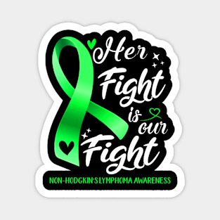 Non-Hodgkin's Lymphoma Awareness HER FIGHT IS OUR FIGHT Magnet