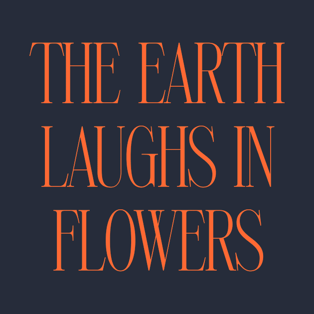 the earth laughs in flowers by hellojodes